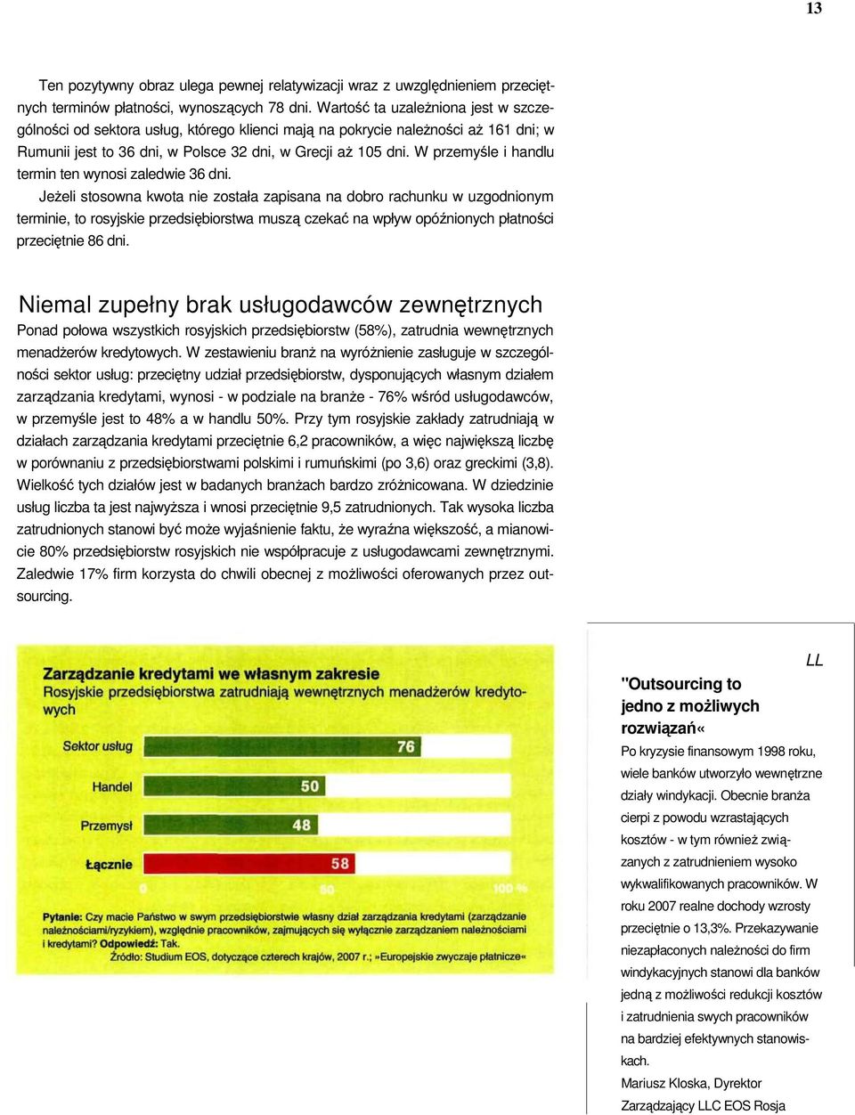 W przemyśle i handlu termin ten wynosi zaledwie 36 dni.