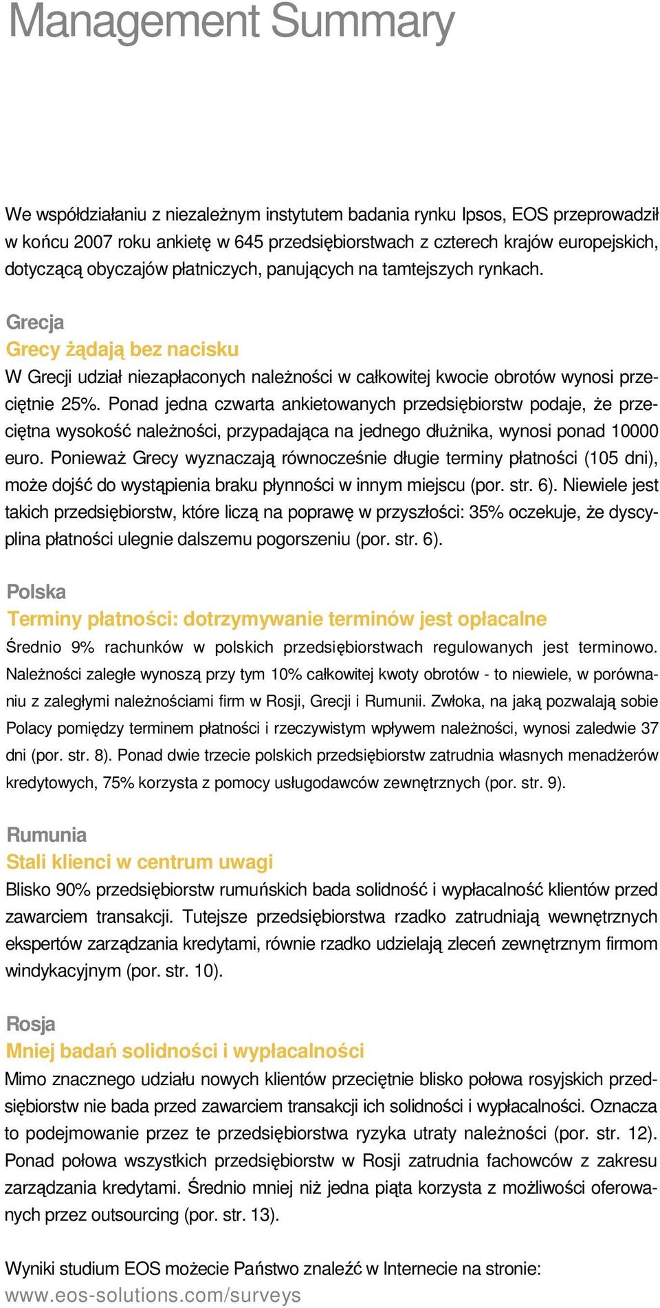 Ponad jedna czwarta ankietowanych przedsiębiorstw podaje, że przeciętna wysokość należności, przypadająca na jednego dłużnika, wynosi ponad 10000 euro.