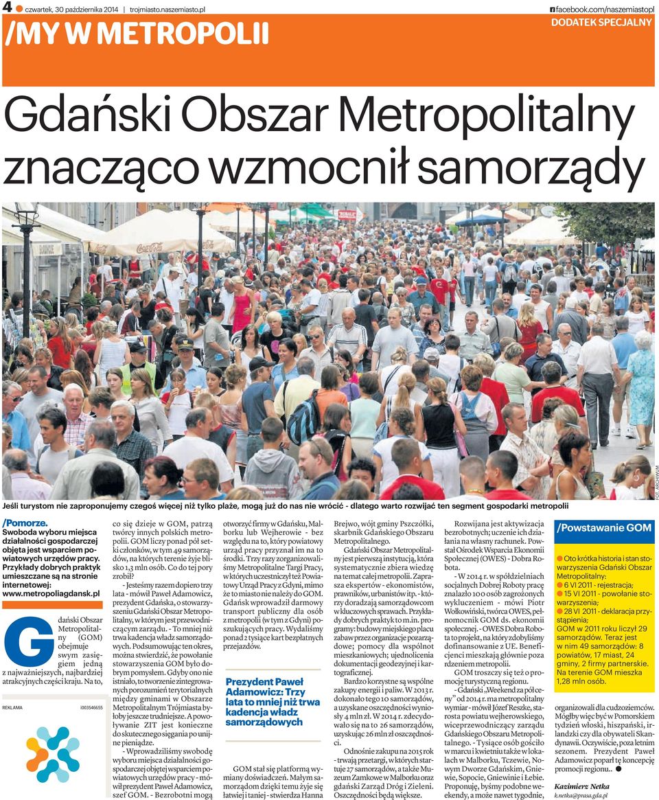 dlatego warto rozwijać ten segment gospodarki metropolii FOT. ARCHIWUM /Pomorze. Swoboda wyboru miejsca działalności gospodarczej objęta jest wsparciem powiatowych urzędów pracy.