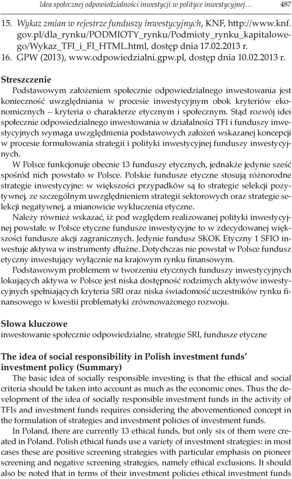 16. GPW (2013), www.odpowiedzialni.gpw.pl, dostęp dnia 10.02.2013 r.