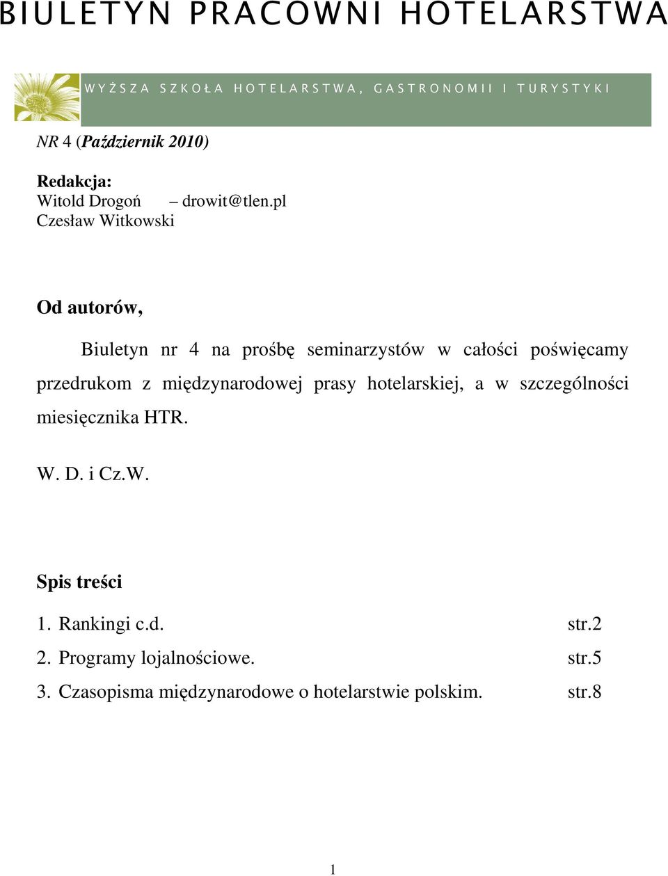 pl Czesław Witkowski W Y ś S Z A S Z K O Ł A H O W Y ś S Z A S Z K O Ł A H O Od autorów, Biuletyn nr 4 na prośbę seminarzystów w całości