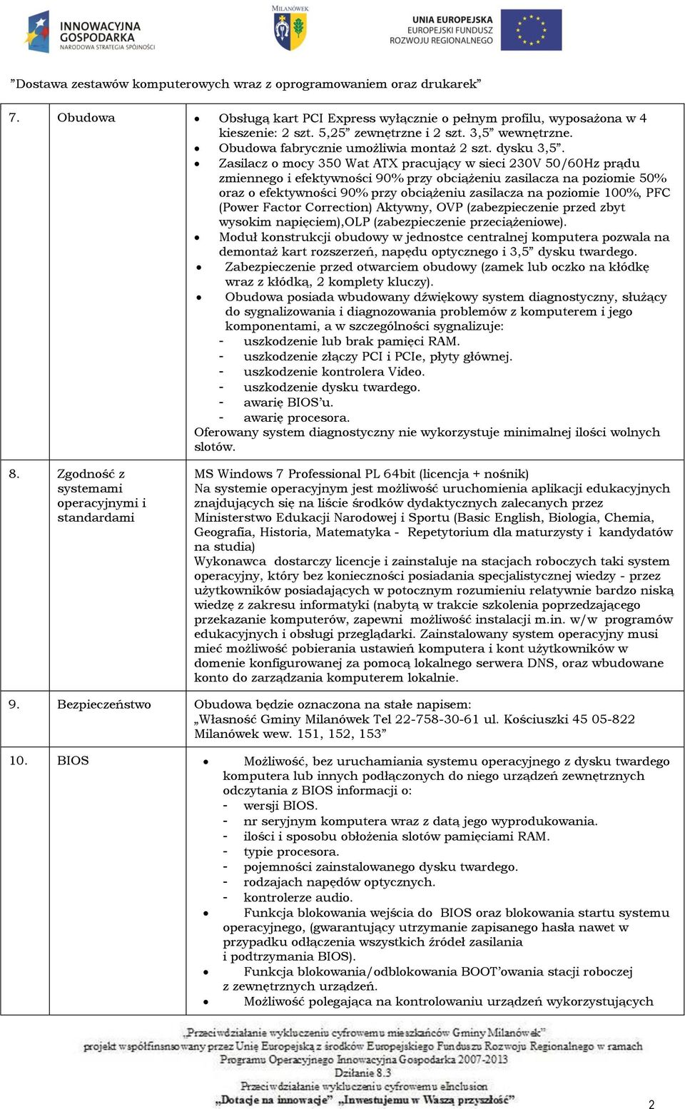 100%, PFC (Power Factor Correction) Aktywny, OVP (zabezpieczenie przed zbyt wysokim napięciem),olp (zabezpieczenie przeciążeniowe).