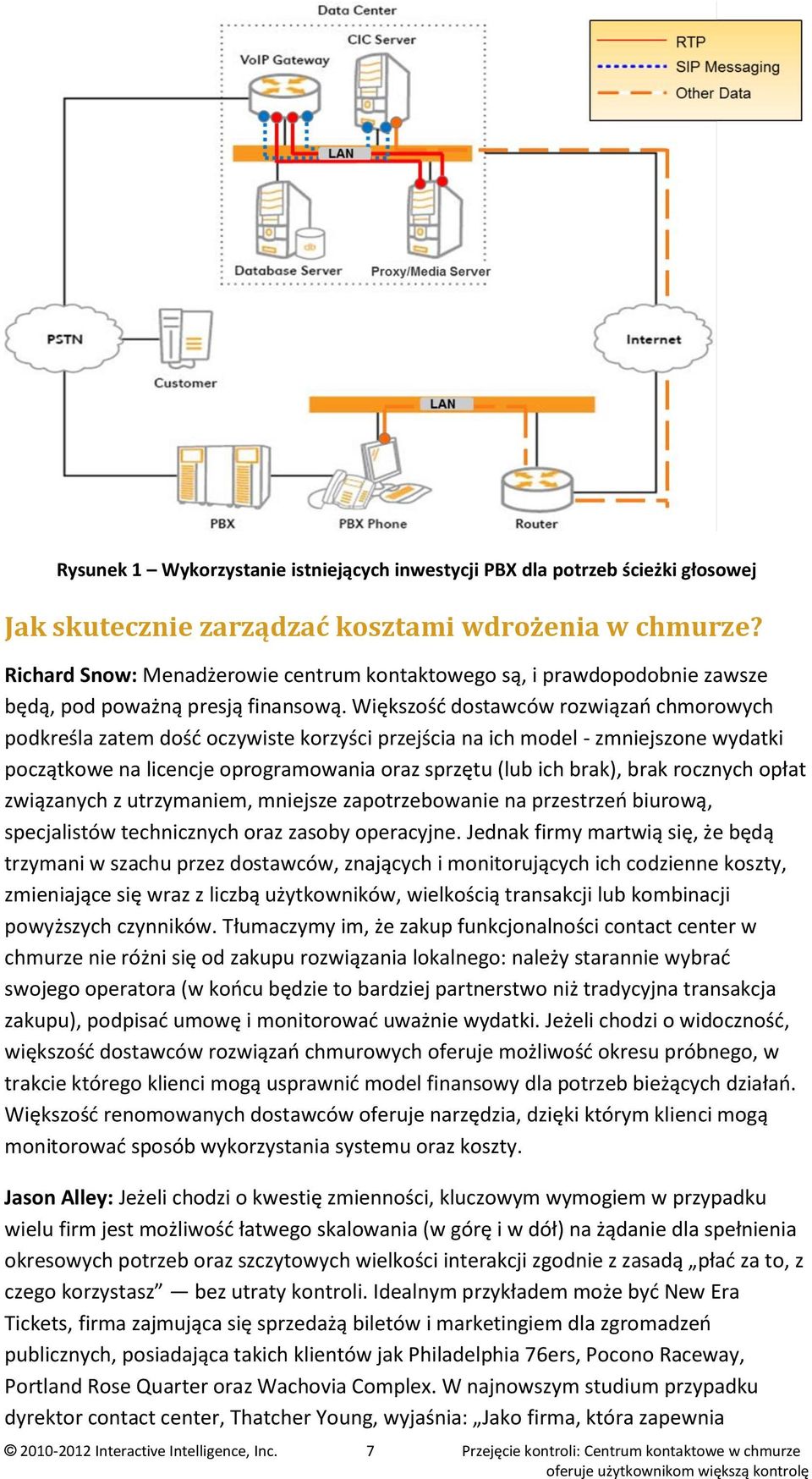 Większość dostawców rozwiązań chmorowych podkreśla zatem dość oczywiste korzyści przejścia na ich model - zmniejszone wydatki początkowe na licencje oprogramowania oraz sprzętu (lub ich brak), brak