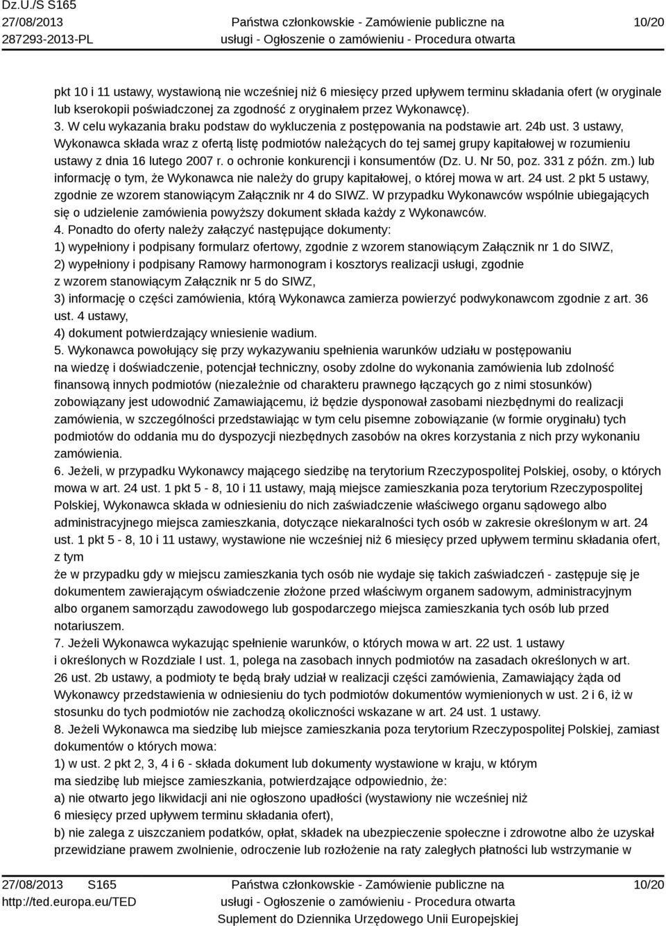 3 ustawy, Wykonawca składa wraz z ofertą listę podmiotów należących do tej samej grupy kapitałowej w rozumieniu ustawy z dnia 16 lutego 2007 r. o ochronie konkurencji i konsumentów (Dz. U. Nr 50, poz.