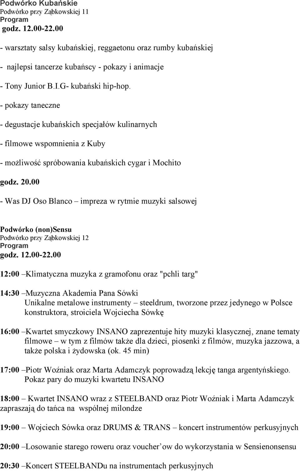 00 - Was DJ Oso Blanco impreza w rytmie muzyki salsowej Podwórko (non)sensu Podwórko przy Ząbkowskiej 12 godz. 12.00-22.