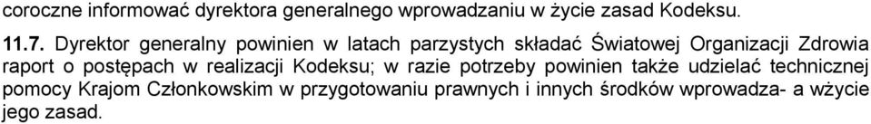 raport o postępach w realizacji Kodeksu; w razie potrzeby powinien także udzielać