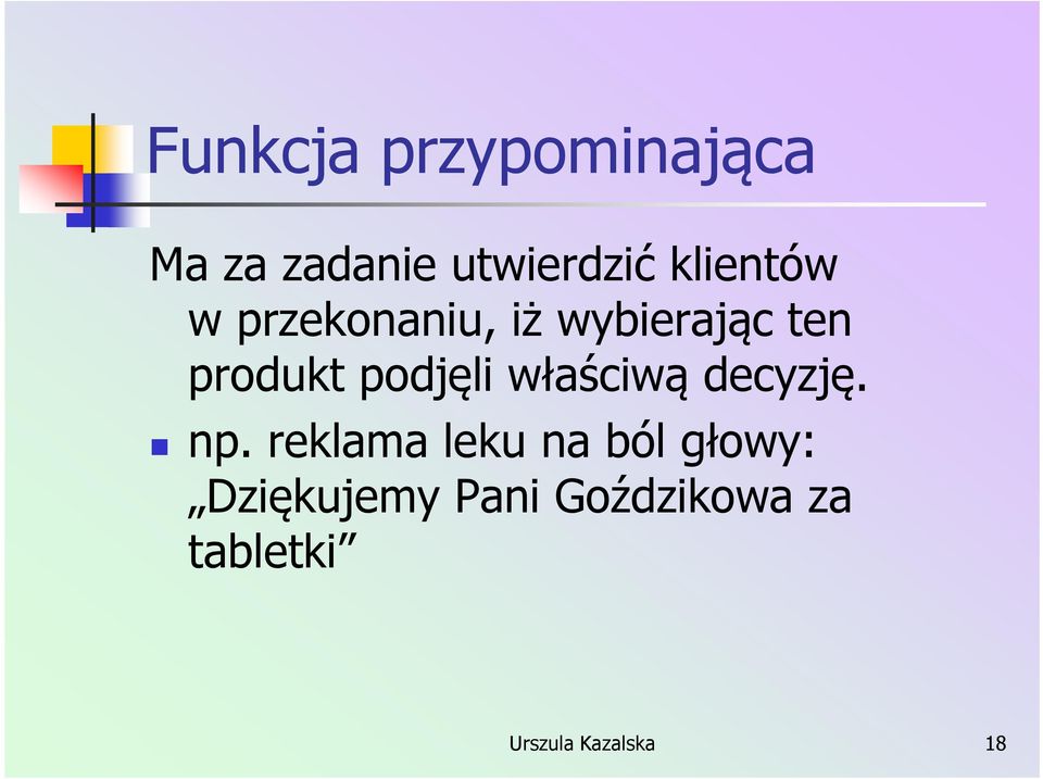 podjęli właściwą decyzję. np.