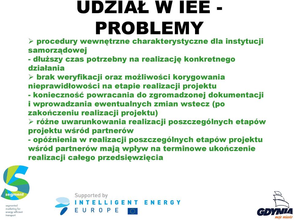 dokumentacji i wprowadzania ewentualnych zmian wstecz (po zakończeniu realizacji projektu) różne uwarunkowania realizacji poszczególnych etapów