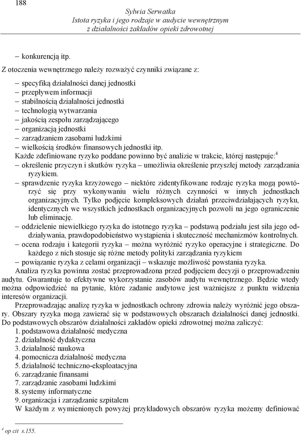 dzaj cego organizacj jednostki zarz dzaniem zasobami ludzkimi wielko ci rodków finansowych jednostki itp.