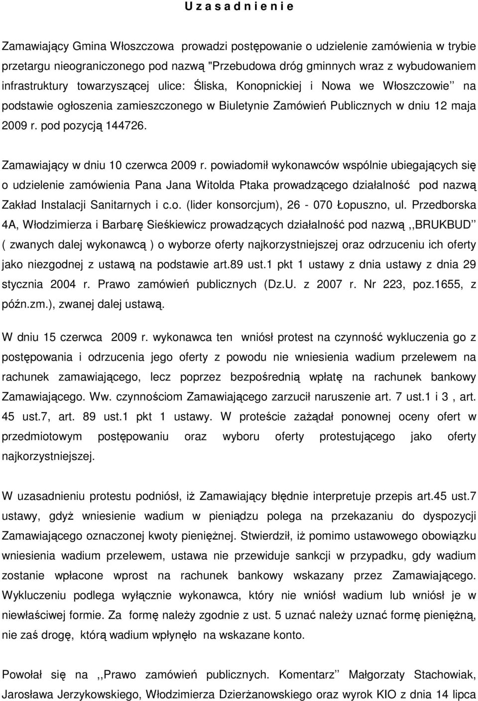 Zamawiający w dniu 10 czerwca 2009 r.