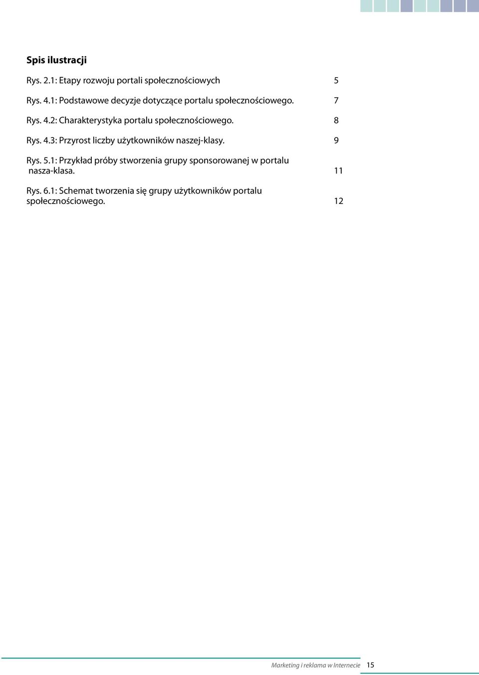 2: Charakterystyka portalu społecznościowego. 8 Rys. 4.3: Przyrost liczby użytkowników naszej-klasy.