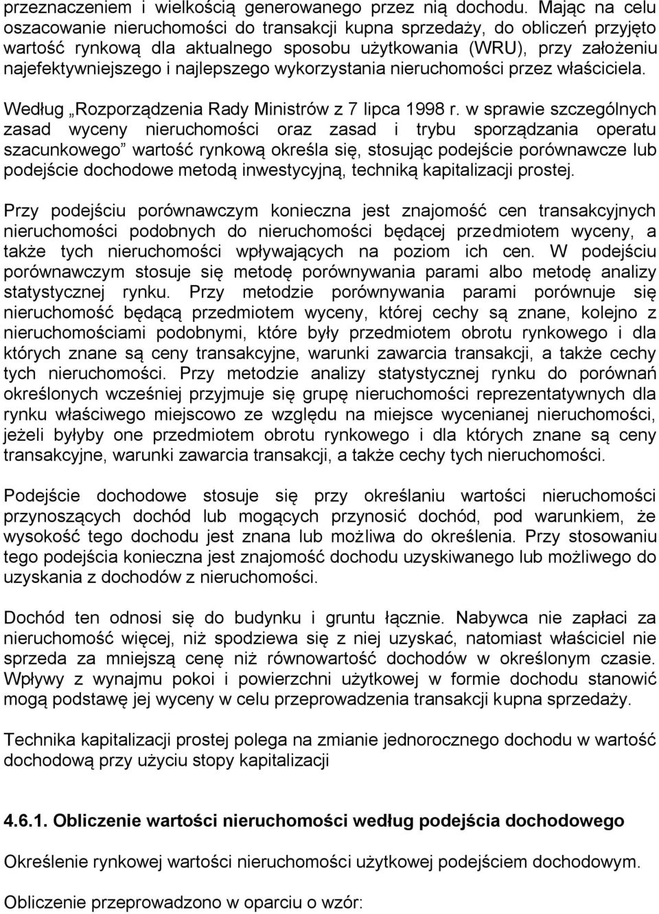 wykorzystania nieruchomości przez właściciela. Według Rozporządzenia Rady Ministrów z 7 lipca 1998 r.