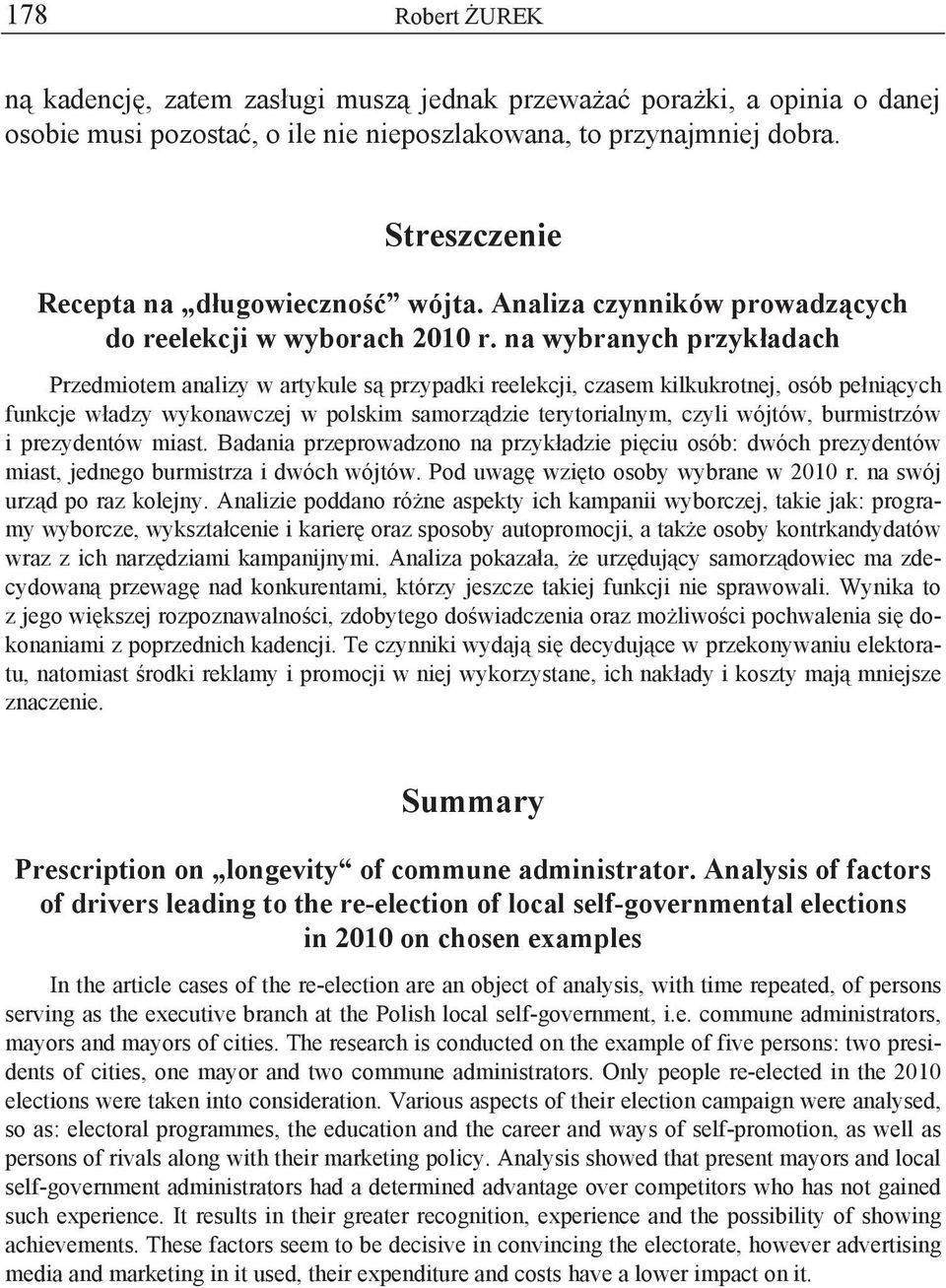 na wybranych przyk adach Przedmiotem analizy w artykule s przypadki reelekcji, czasem kilkukrotnej, osób pe ni cych funkcje w adzy wykonawczej w polskim samorz dzie terytorialnym, czyli wójtów,