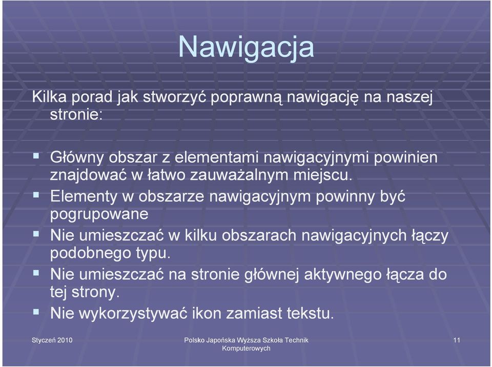 Elementy w obszarze nawigacyjnym powinny być pogrupowane Nie umieszczać ć w kilku obszarach