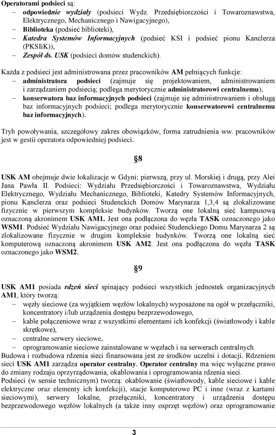 Zespół ds. USK (podsieci domów studenckich).