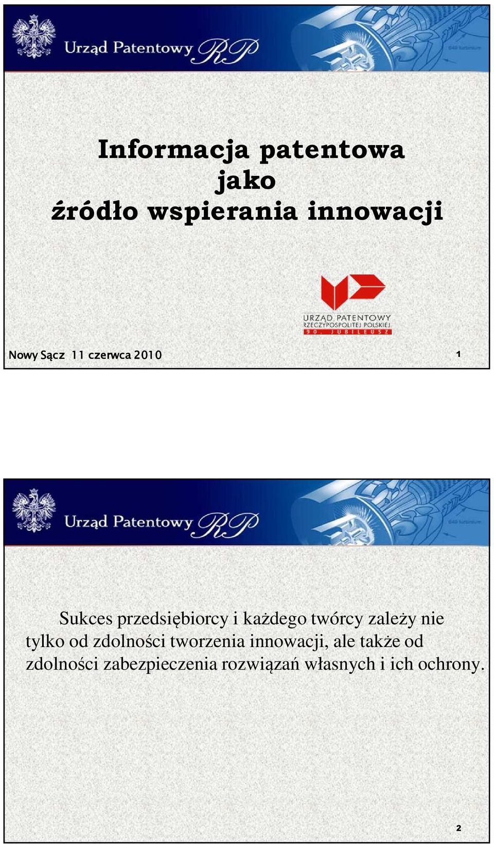 zależy nie tylko od zdolności tworzenia innowacji, ale także