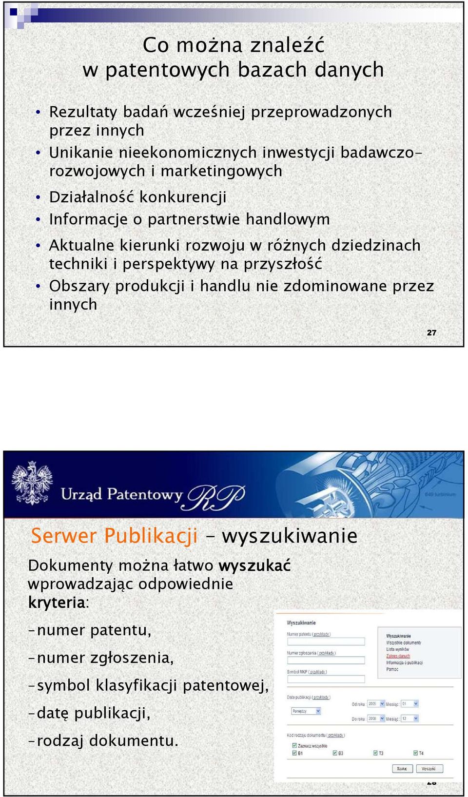 techniki i perspektywy na przyszłość Obszary produkcji i handlu nie zdominowane przez innych 27 Serwer Publikacji wyszukiwanie Dokumenty można