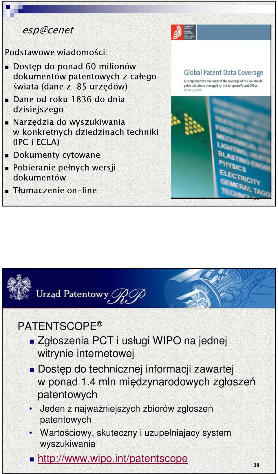 on-line 29 PATENTSCOPE Zgłoszenia PCT i usługi WIPO na jednej witrynie internetowej Dostęp do technicznej informacji zawartej w ponad 1.