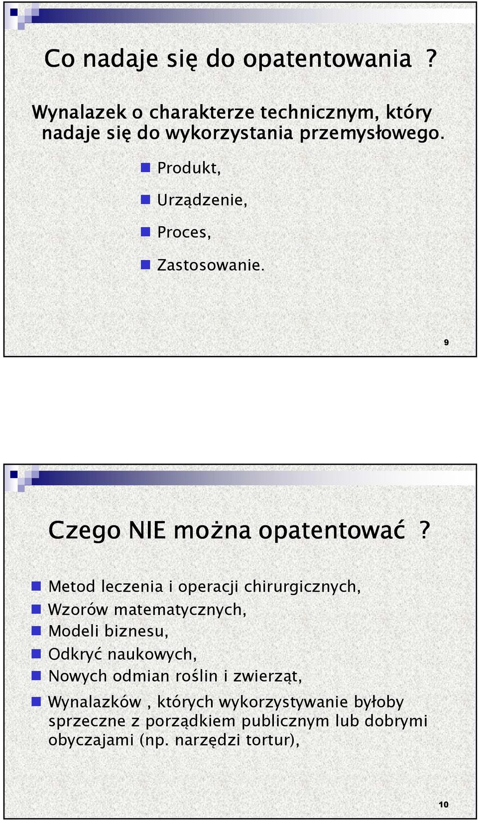 Produkt, Urządzenie, Proces, Zastosowanie. 9 Czego NIE można opatentować?