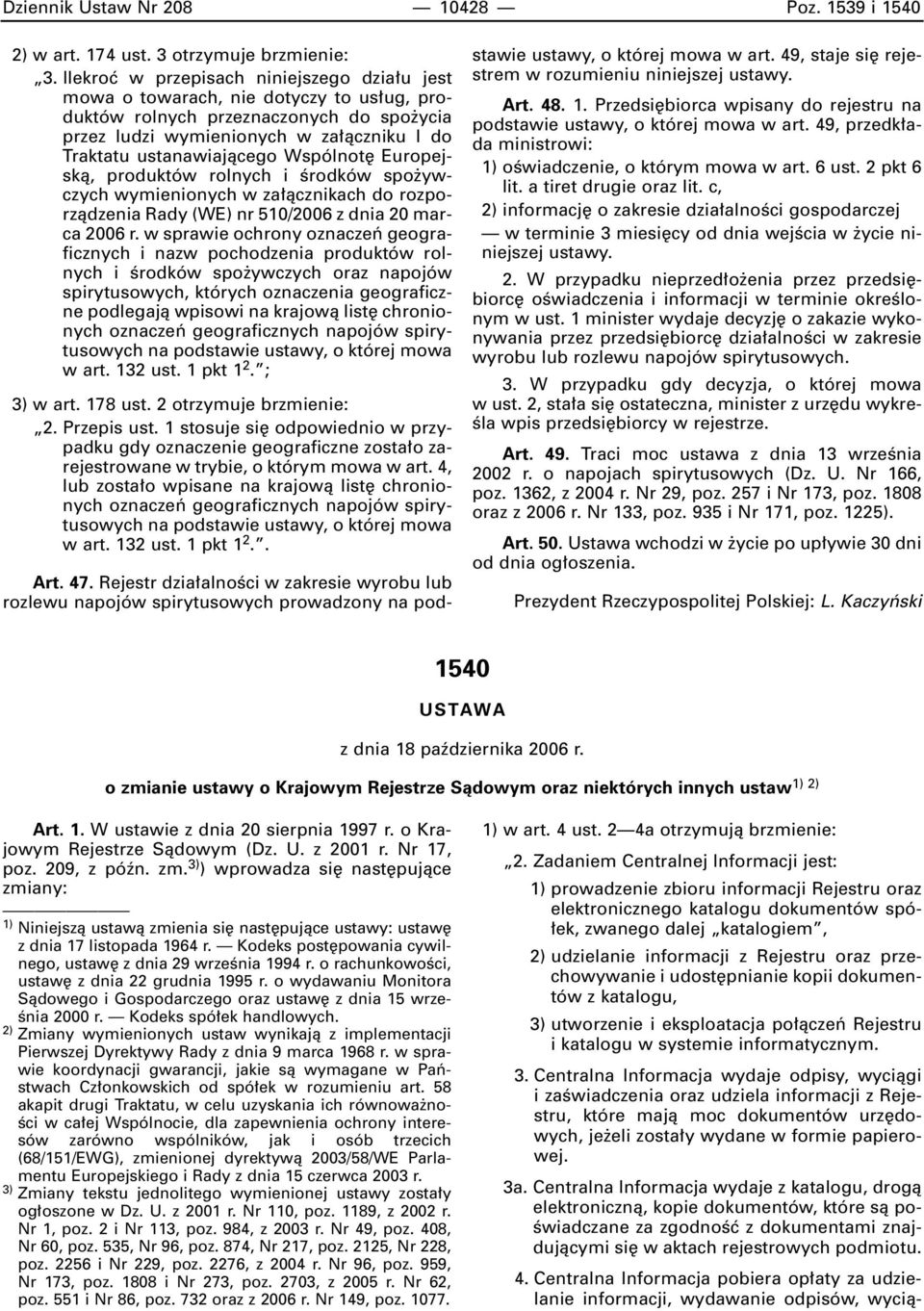 Wspólnot Europejskà, produktów rolnych i Êrodków spo ywczych wymienionych w za àcznikach do rozporzàdzenia Rady (WE) nr 510/2006 z dnia 20 marca 2006 r.