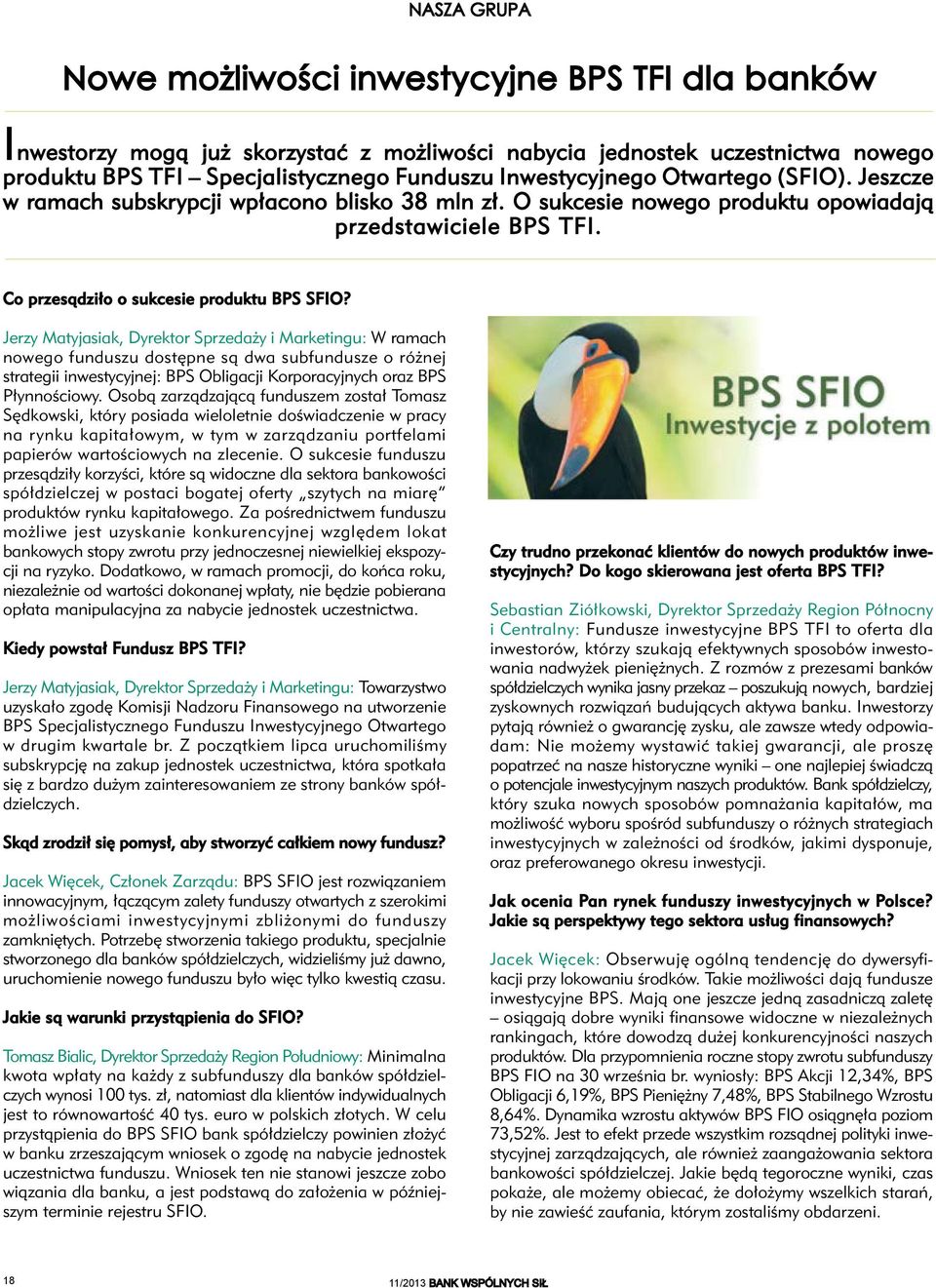 Jerzy Matyjasiak, Dyrektor Sprzedaży i Marketingu: W ramach nowego funduszu dostępne są dwa subfundusze o różnej strategii inwestycyjnej: BPS Obligacji Korporacyjnych oraz BPS Płynnościowy.