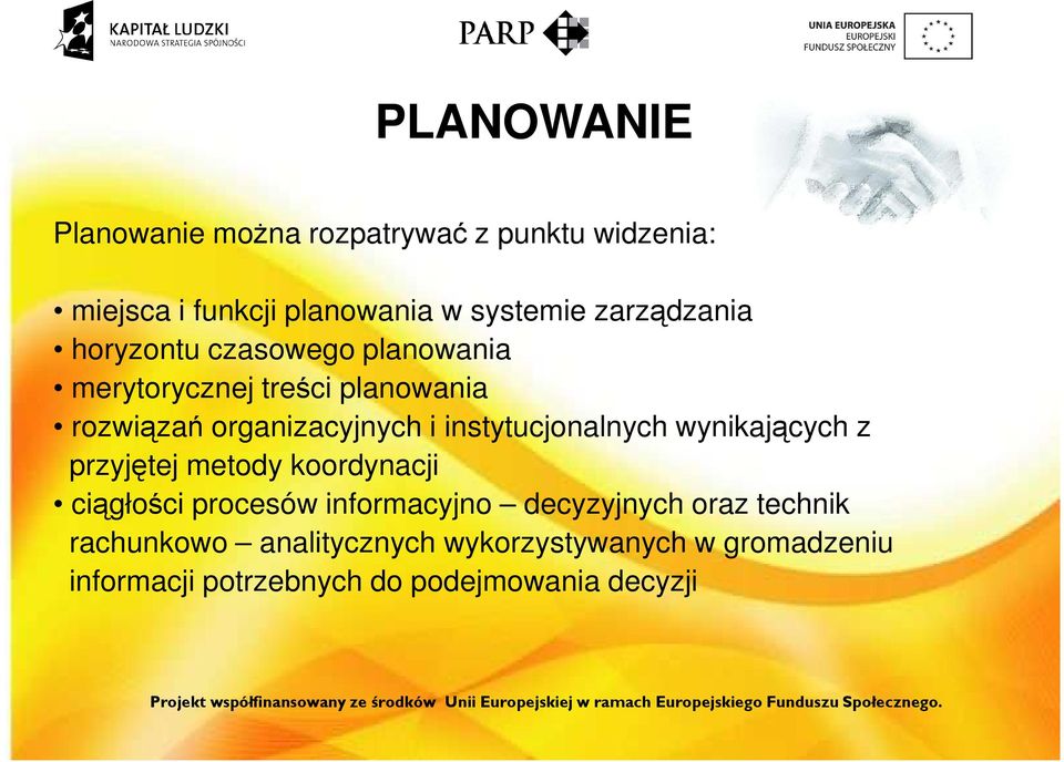 instytucjonalnych wynikających z przyjętej metody koordynacji ciągłości procesów informacyjno decyzyjnych