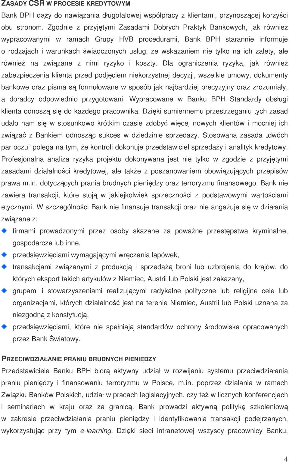 nie tylko na ich zalety, ale równie na zwizane z nimi ryzyko i koszty.