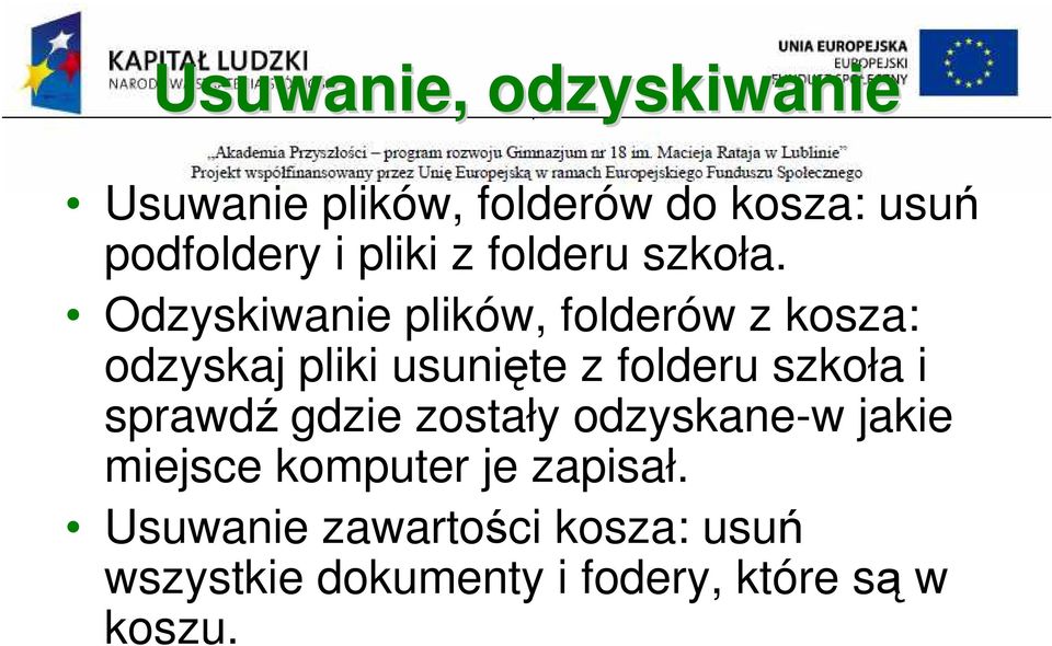 Odzyskiwanie plików, folderów z kosza: odzyskaj pliki usunięte z folderu szkoła i