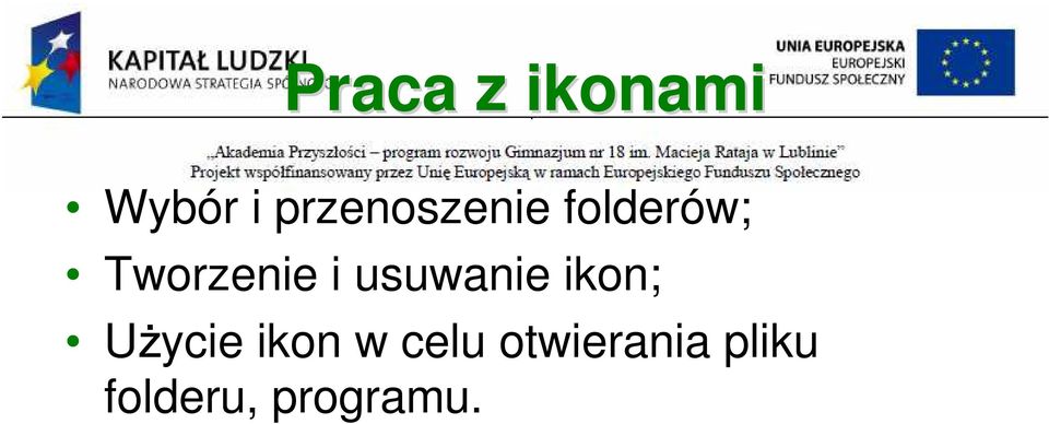 Tworzenie i usuwanie ikon;