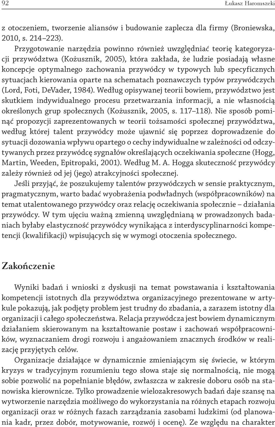 lub specyficznych sytuacjach kierowania oparte na schematach poznawczych typów przywódczych (Lord, Foti, DeVader, 1984).