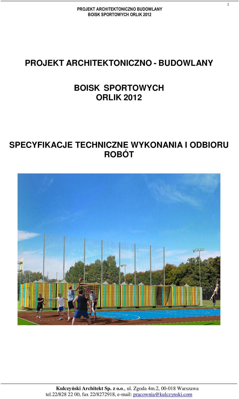 TECHNICZNE WYKONANIA I ODBIORU ROBÓT Kulczyński Architekt Sp. z o.o., ul.