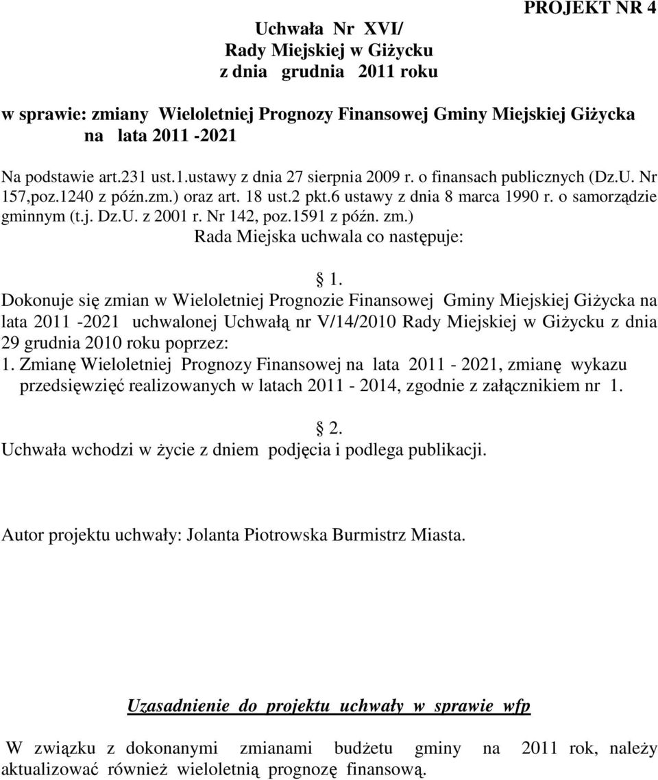 ) Rada Miejska uchwala co następuje: 1.