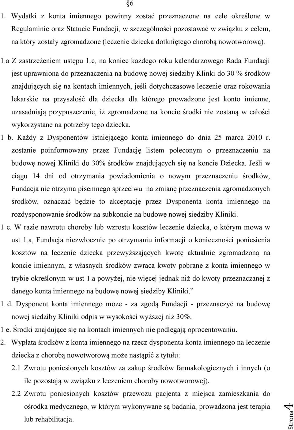 dziecka dotkniętego chorobą nowotworową). 1.a Z zastrzeżeniem ustępu 1.