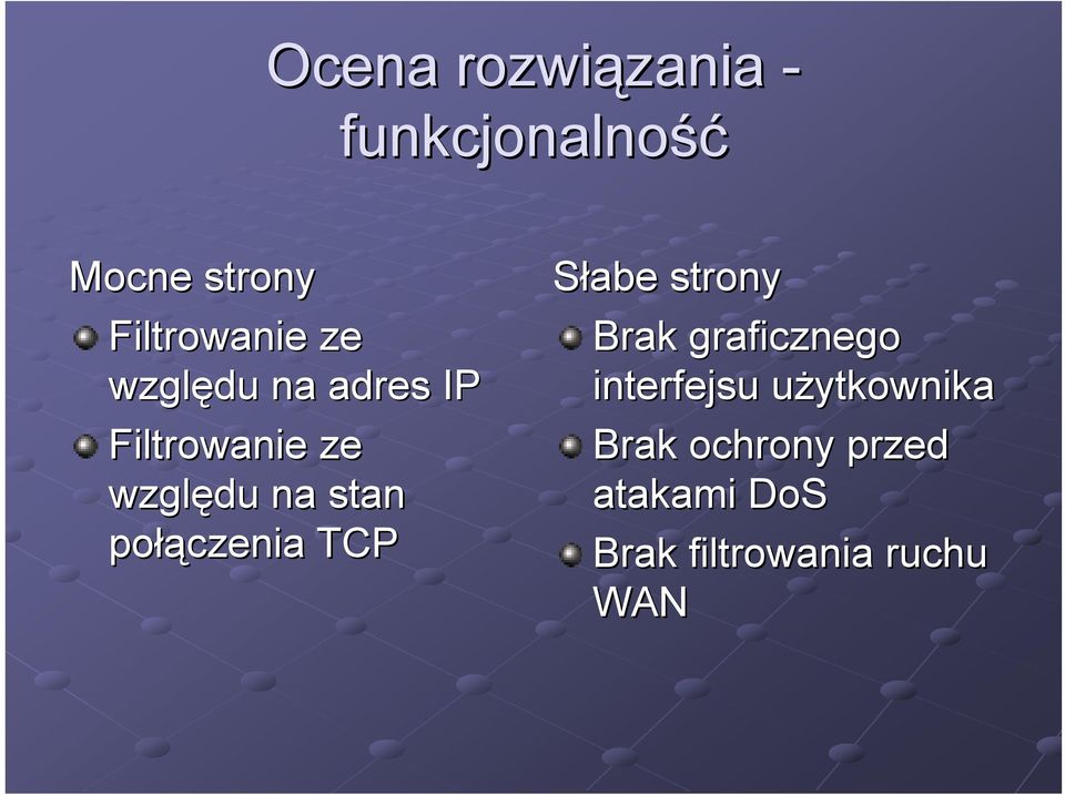 stan połą łączenia TCP Słabe strony Brak graficznego