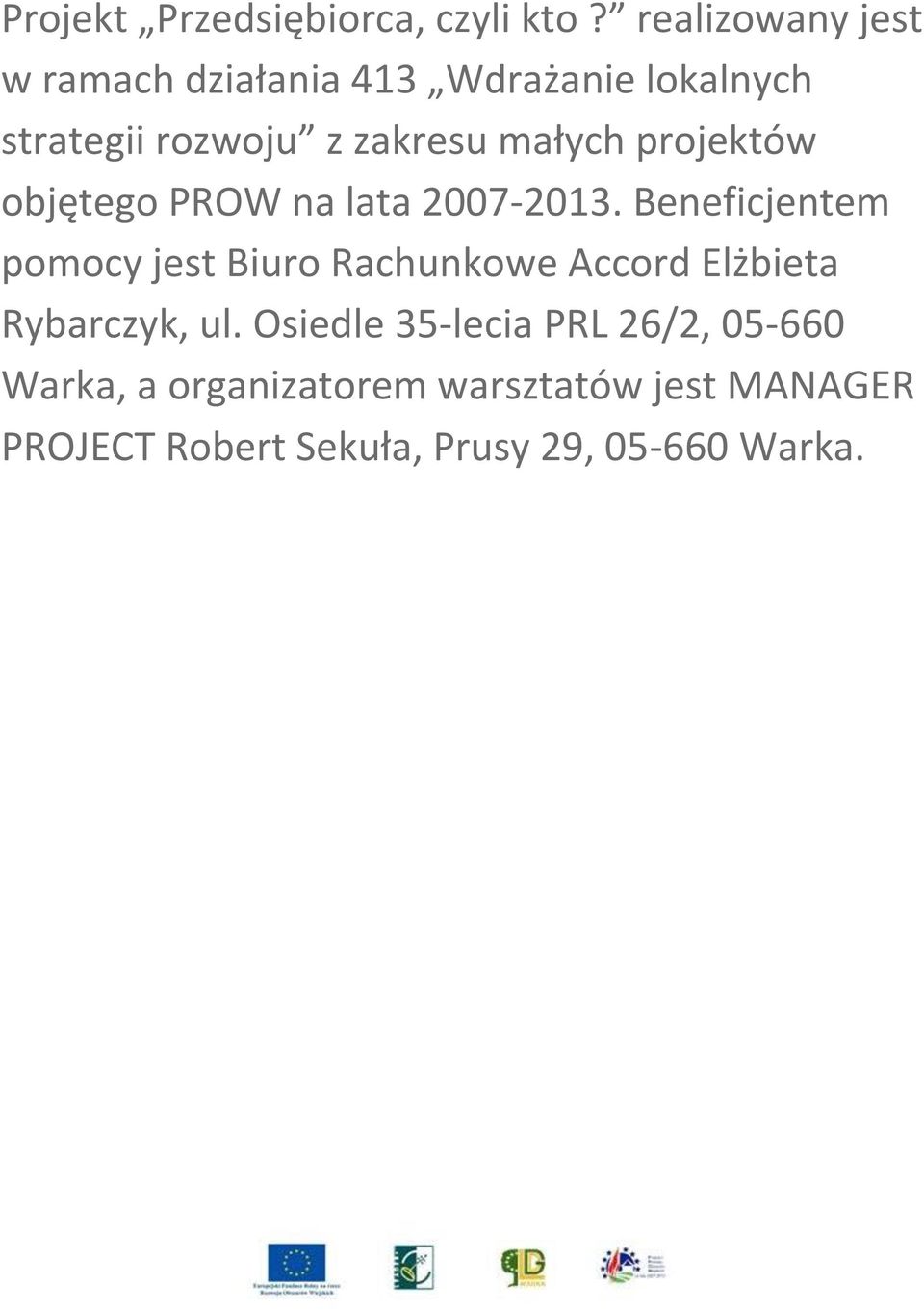 małych projektów objętego PROW na lata 2007-2013.