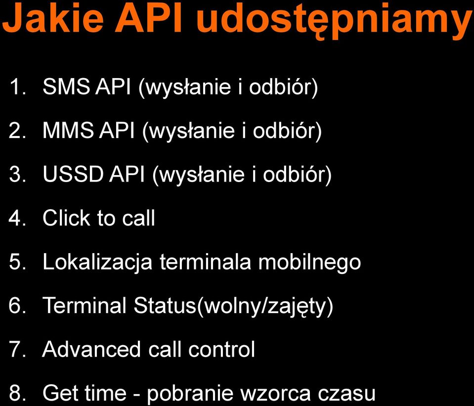 Click to call 5. Lokalizacja terminala mobilnego 6.