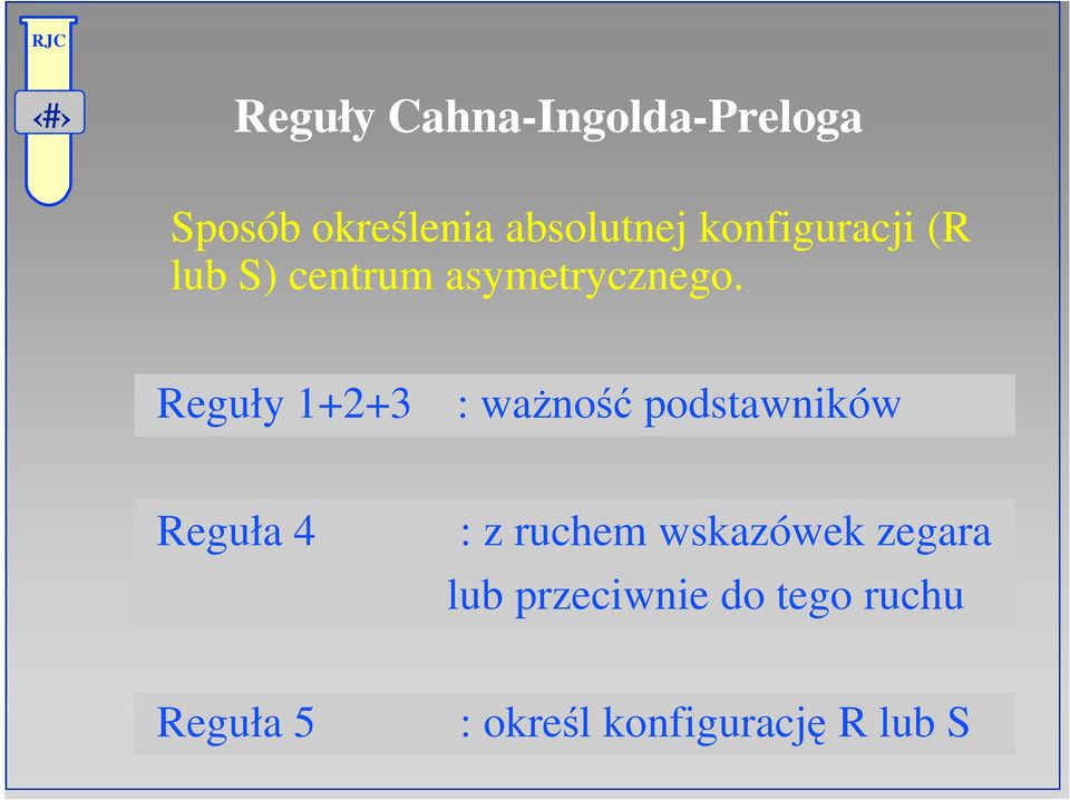 Reguły +2+ : waŝność podstawników Reguła 4 : z ruchem