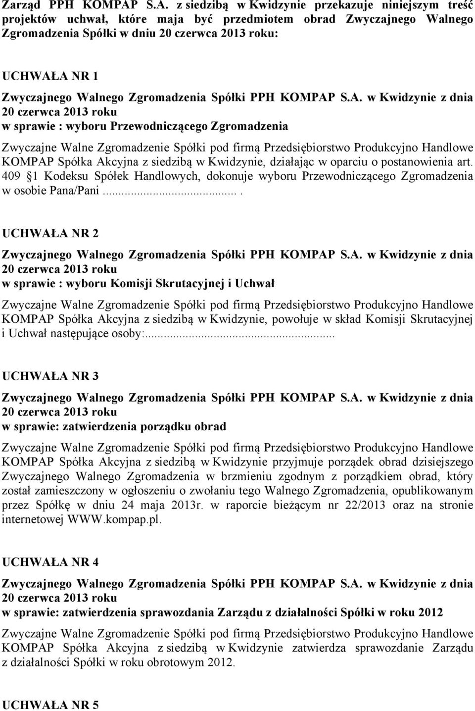 Przewodniczącego Zgromadzenia KOMPAP Spółka Akcyjna z siedzibą w Kwidzynie, działając w oparciu o postanowienia art.