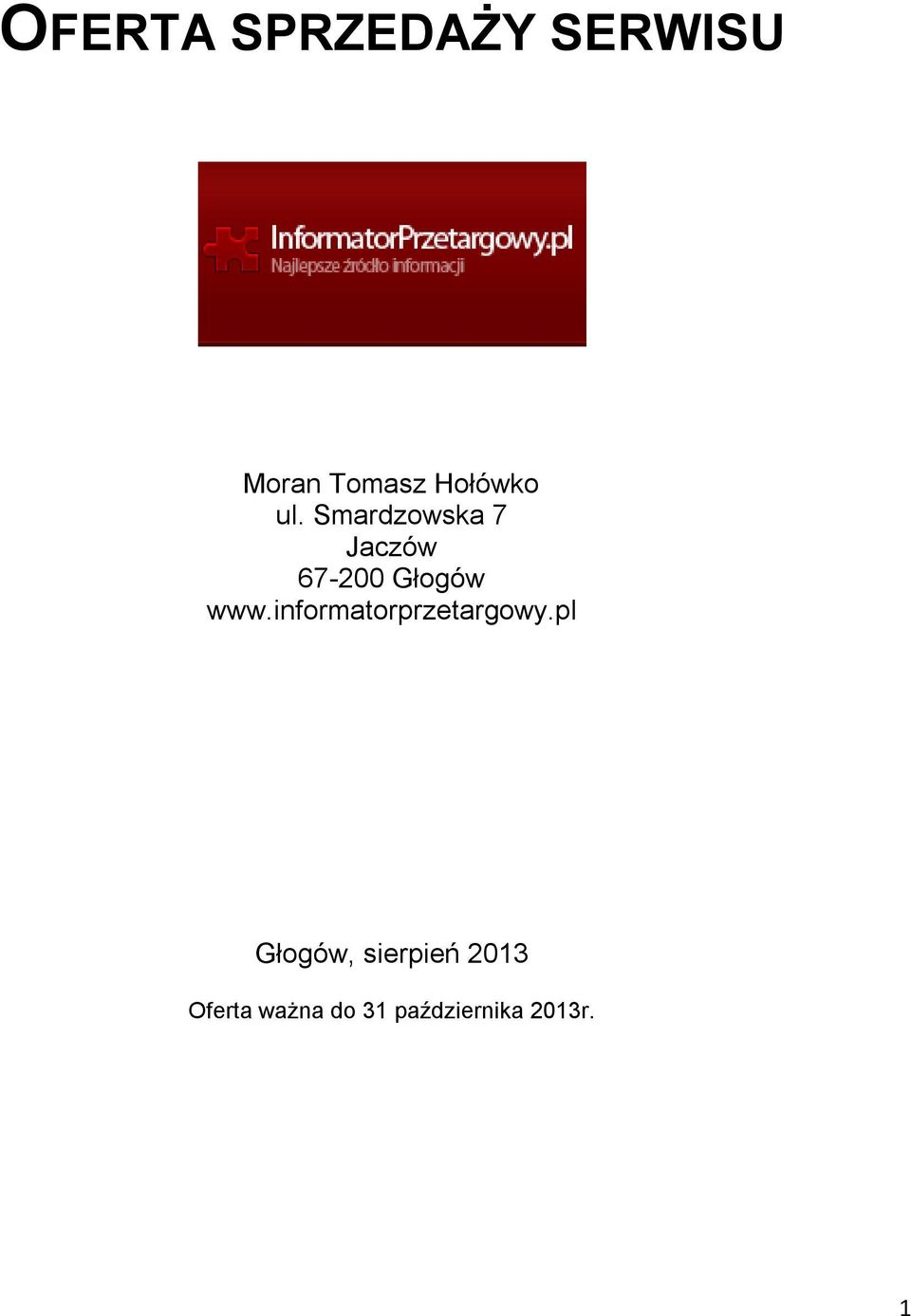 Smardzowska 7 Jaczów 67-200 Głogów www.