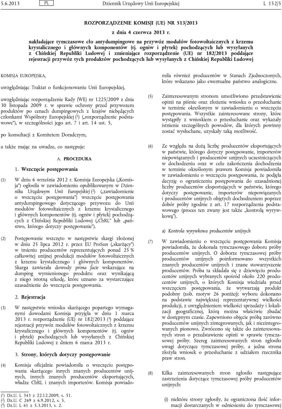 ogniw i płytek) pochodzących lub wysyłanych z Chińskiej Republiki Ludowej i zmieniające rozporządzenie (UE) nr 182/2013 poddające rejestracji przywóz tych produktów pochodzących lub wysyłanych z