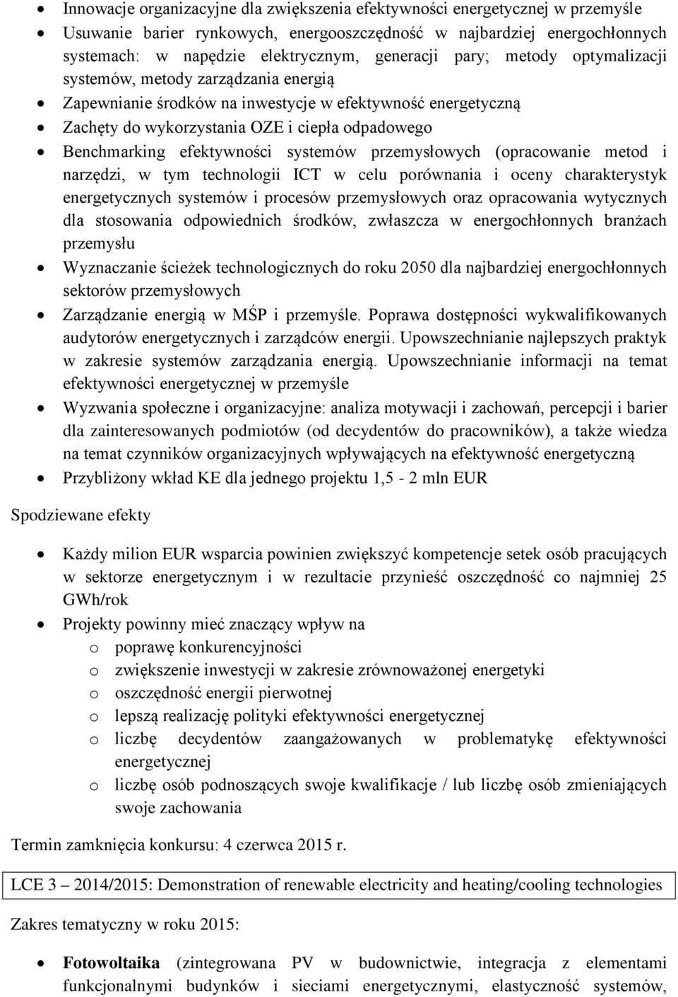 systemów przemysłowych (opracowanie metod i narzędzi, w tym technologii ICT w celu porównania i oceny charakterystyk energetycznych systemów i procesów przemysłowych oraz opracowania wytycznych dla