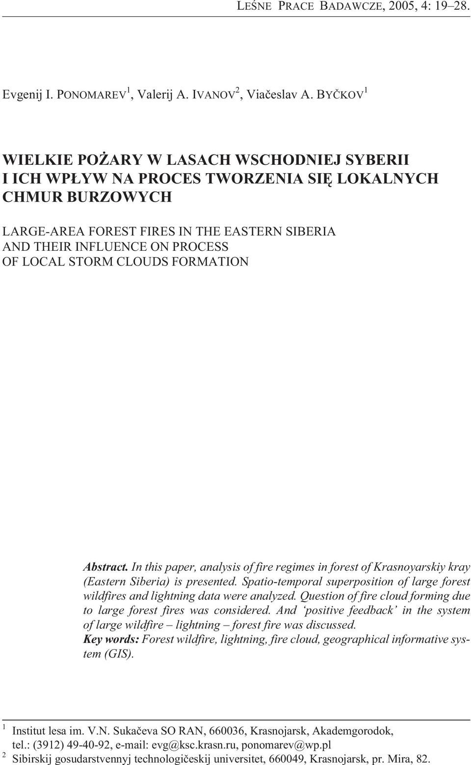 LOCAL STORM CLOUDS FORMATION Abstract. In this paper, analysis of fire regimes in forest of Krasnoyarskiy kray (Eastern Siberia) is presented.