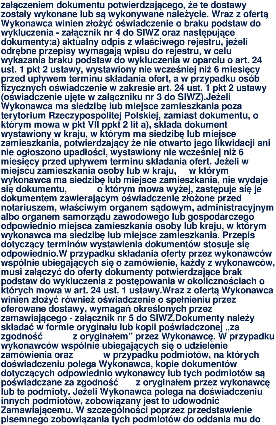 wymagają wpisu do rejestru, w celu wykazania braku podstaw do wykluczenia w oparciu o art. 24 ust.