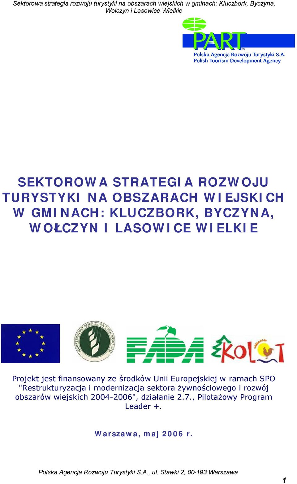 modernizacja sektora żywnościowego i rozwój obszarów wiejskich 2004-2006", działanie 2.7.