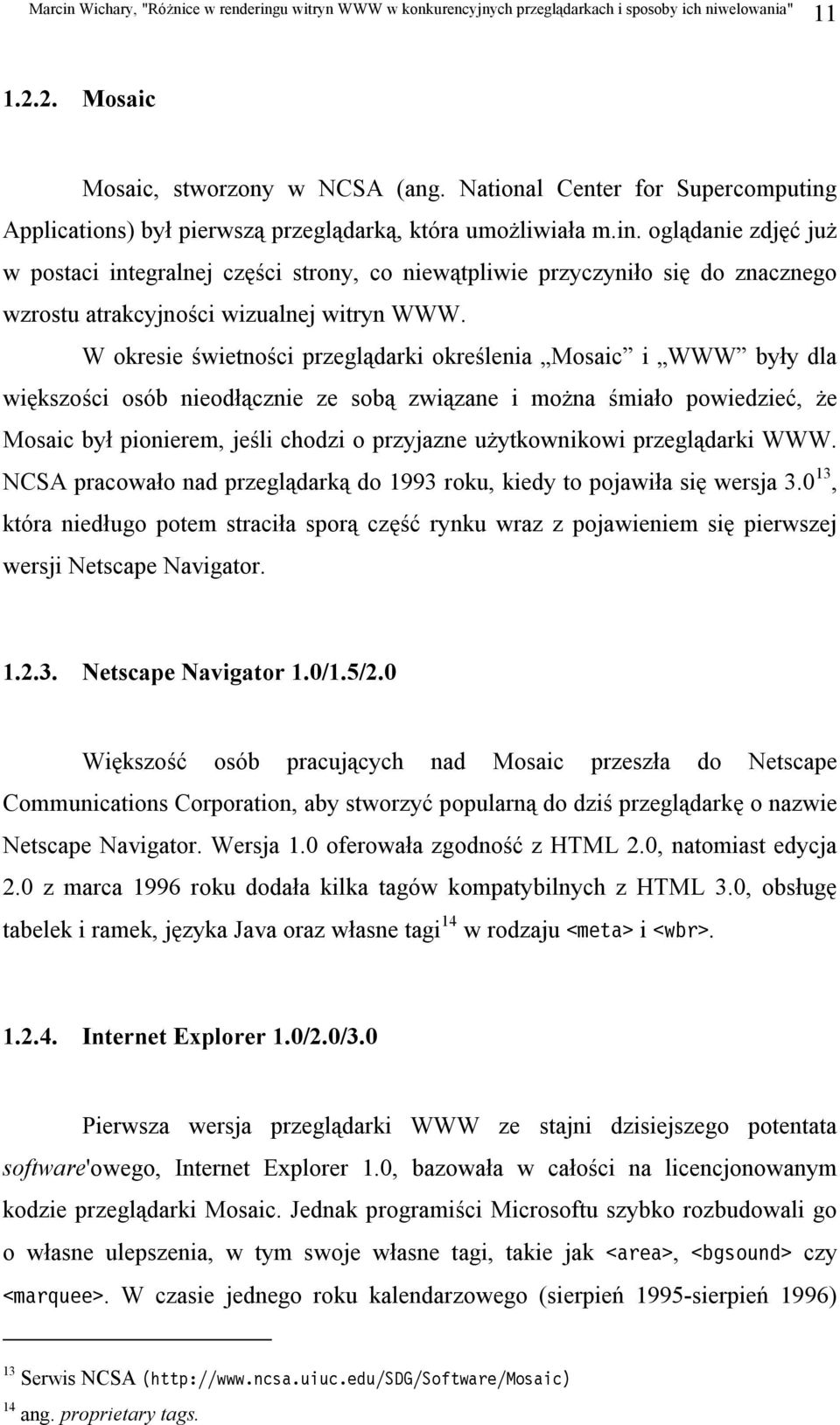 oglądanie zdjęć już w postaci integralnej części strony, co niewątpliwie przyczyniło się do znacznego wzrostu atrakcyjności wizualnej witryn WWW.