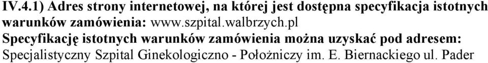 pl Specyfikację istotnych warunków zamówienia można uzyskać pod