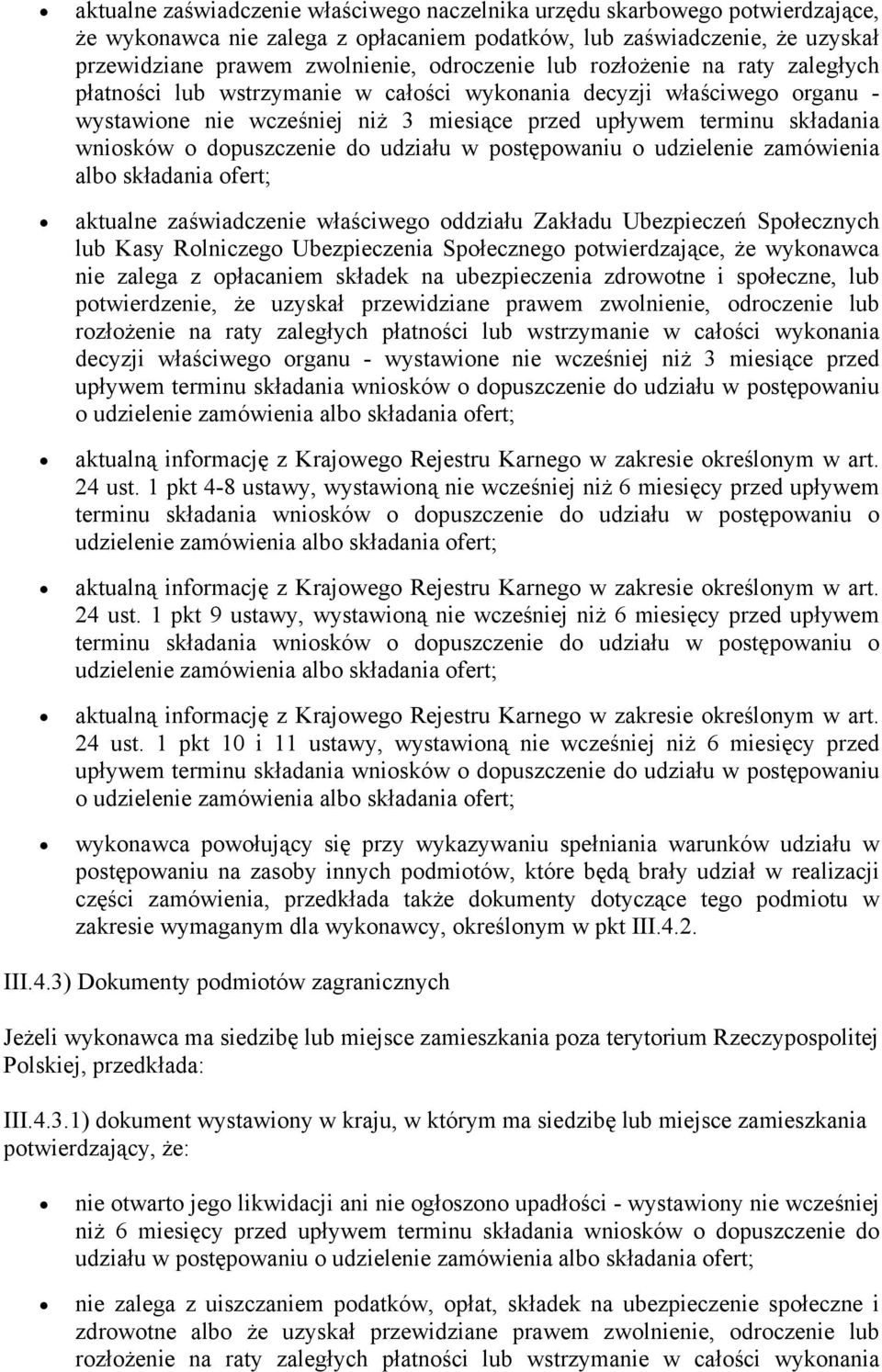 dopuszczenie do udziału w postępowaniu o udzielenie zamówienia albo składania ofert; aktualne zaświadczenie właściwego oddziału Zakładu Ubezpieczeń Społecznych lub Kasy Rolniczego Ubezpieczenia