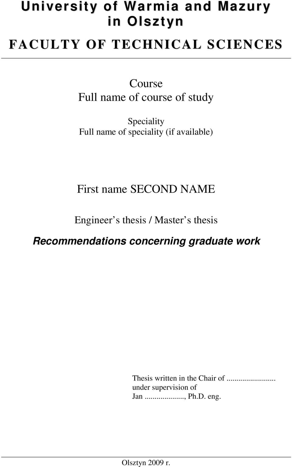 SECOND NAME Engineer s thesis / Master s thesis Recommendations concerning graduate