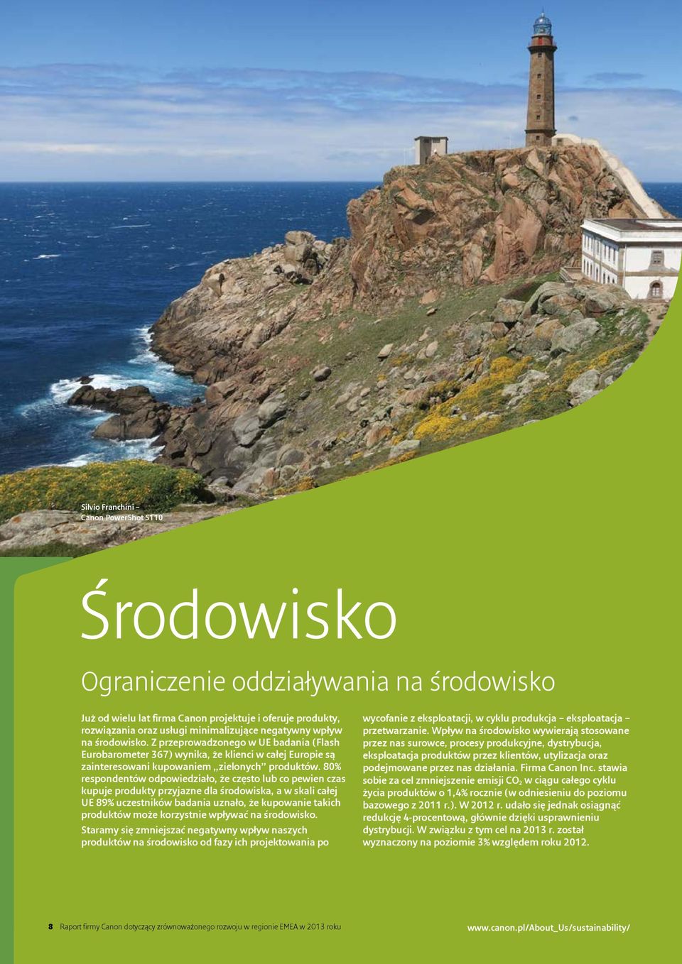 80% respondentów odpowiedziało, że często lub co pewien czas kupuje produkty przyjazne dla środowiska, a w skali całej UE 89% uczestników badania uznało, że kupowanie takich produktów może korzystnie