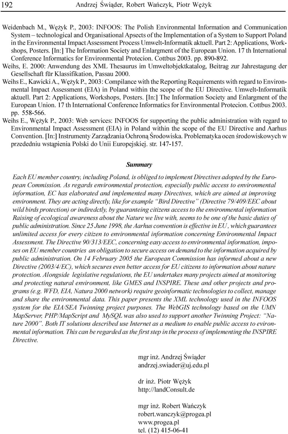 Assessment Process Umwelt-Informatik aktuell. Part 2: Applications, Workshops, Posters. [In:] The Information Society and Enlargment of the European Union.